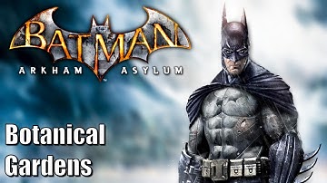 Batman Arkham Asylum - Part 7 - Botanical Gardens - 100% Collectibles