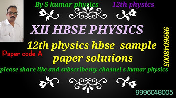 12th physics sample paper code A solutions & related terms most important for hbse students 2022-23