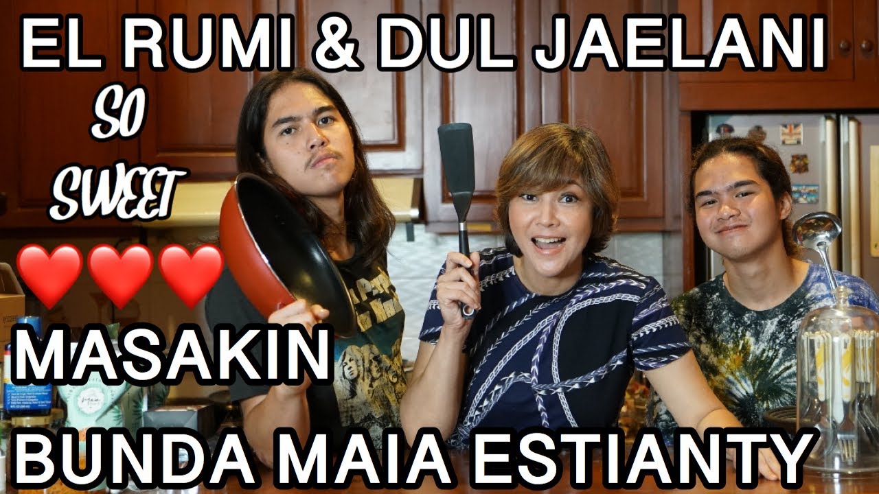 EL RUMI atau DUL JAELANI YANG LEBIH JAGO MASAK? MASAKIN BUNDA MAIA ESTIANTY. SO SWEET.