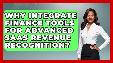 Why Integrate Finance Tools For Advanced SaaS Revenue Recognition? - All About SaaS Finance