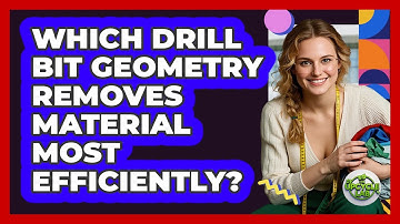 Which Drill Bit Geometry Removes Material Most Efficiently? - The Upcycle Lab