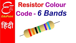 6 Band Resistor Colour Code | video in HINDI | EduPoint