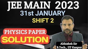 JEE Main 2023 : 31 Jan Shift 2 Physics Paper Speed Solution @physicsforall5767