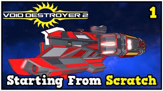 Starting From Nothing In A Galactic Sandbox - Void Destroyer 2 Space Sandbox RPG Let's Play #1