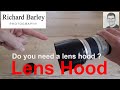 Lens Hoods - Do you need them ?