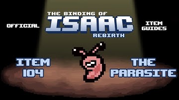 Official TBOI Item Guides No. 104: The Parasite