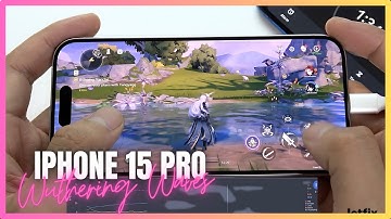 iPhone 15 Pro Wuthering Waves Gaming test Update | Apple A17 Pro, 120Hz Display