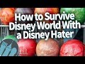 How To Survive Disney World With A Disney Hater