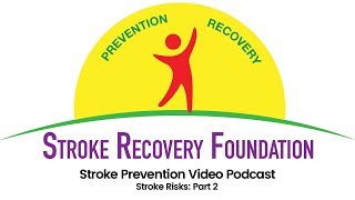Stroke Prevention Video Podcast - Stroke Risks: Part 2 | Stroke Recovery Foundation, Inc. screenshot 5