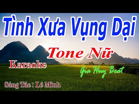 Tình Xưa Vụng Dại - karaoke - Tone Nữ - Nhạc Sống - gia huy beat