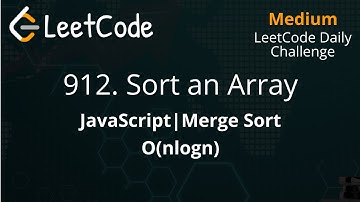 912. Sort an Array | JavaScript | O(nlogn) | Merge Sort LeetCode Daily Challenge