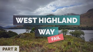 I Failed The West Highland Way... TWICE (Part 2)