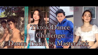 Dance Trend by Master Lek PART 1 | Boys & Girls | New Tiktok Dance Compilation | Kinukuyog!