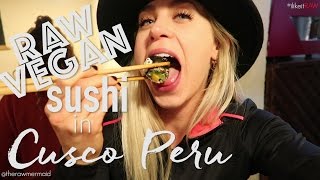 RAW Vegan Sushi | Green Point Restaurant Cusco Peru | Adventures of the RAW Mermaid