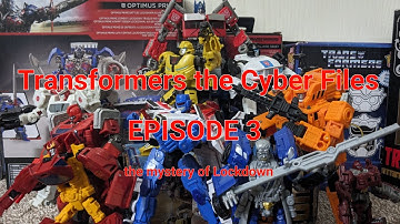 Transformers the Cyber Files EPISODE 3: The Mystery of Lockdown 