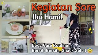 Kegiatan Sore Ibu Hamil Body Care Routine, Bersih-Bersih, Snack Sehat.