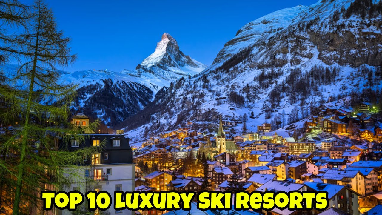 Skiing In Style Top 10 Luxury Ski Resorts For Unparalleled Alpine Skiing In Style Top 10 Luxury Ski Resorts For Unparalleled Alpine