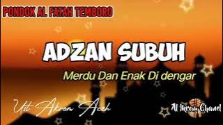 Adzan Subuh Santri Pondok Al Fatah Temboro