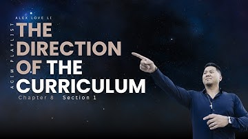 Chapter 8 : Section 1 - The Direction of the Curriculum