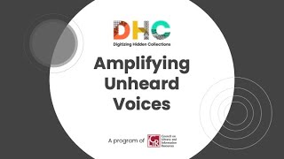 Digitizing Hidden Collections: Amplifying Unheard Voices Grant Applicant Webinar, September 14, 2023