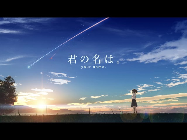Kimi no Na wa (Your Name) Soundtrack - Main Theme class=