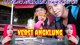 DJ selow suaramu syair lagu ku versi angklung