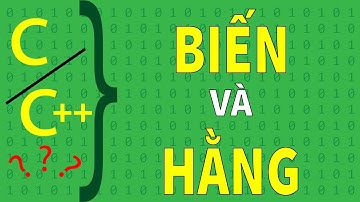 [Làm Quen Với C/C++] Biến Và Hằng - Quy Ước Đặt Tên