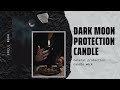 Dark Moon Protection Candle || Spellwork