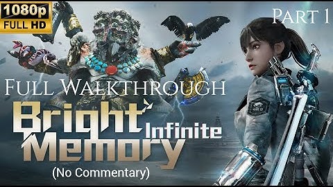 Bright Memory: Infinite - Full Walkthrough PART 1 (No Commentary)