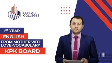 PGC Lectures-Inter Part 1-KPK Board-English - From Mother With Love Vocabulary
