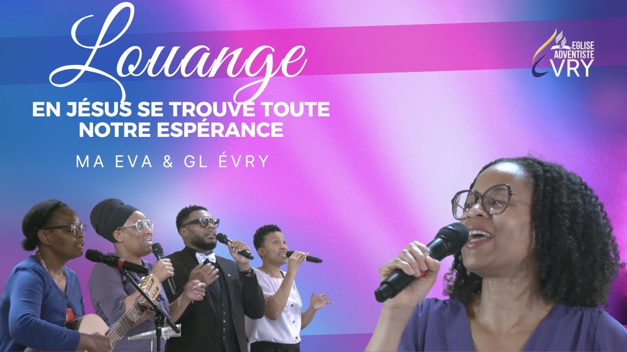 JÉSUS MON ESPÉRANCE / CAR IL EST GLORIEUX / GLOIRE GLOIRE GLOIRE / CELUI QUI MET EN JÉSUS - GL EVRY