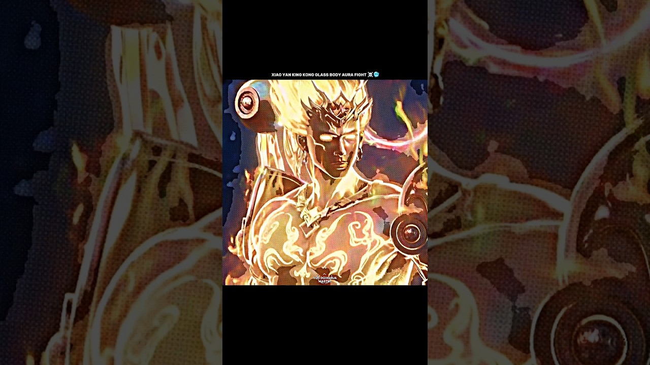 XIAO YAN KING KONG GLASS BODY ULTIMATE AURA 🔥 | Battle Through the Heavens | 