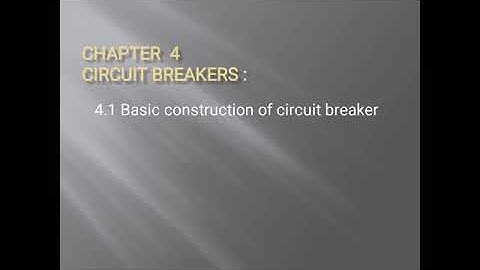 EE 309 4.1 Basic construction of circuit breaker 4.2 Arc phenomenon By ASR AJM