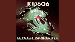 Let&#39;s Get Radioactive (Deathface Remix)