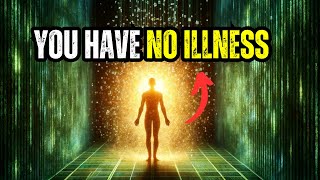 All Illness is an Illusion | You Are Your Own Divine Healer