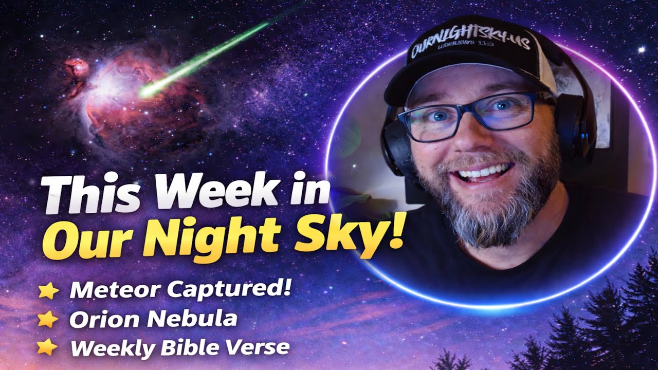 Meteor Fireball Caught on Camera! This Week’s Night Sky + Orion Nebula