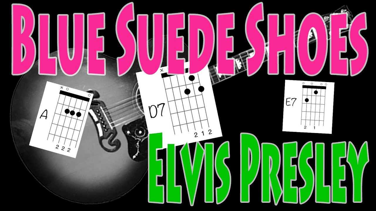 Blue Suede Shoes Guitar Easy 3chords Elvis Presley Carl Perkins YouTube