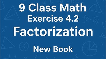 9th Class Math | Chapter 4 Exercise 4.2 | Factorization | New Book | Complete 