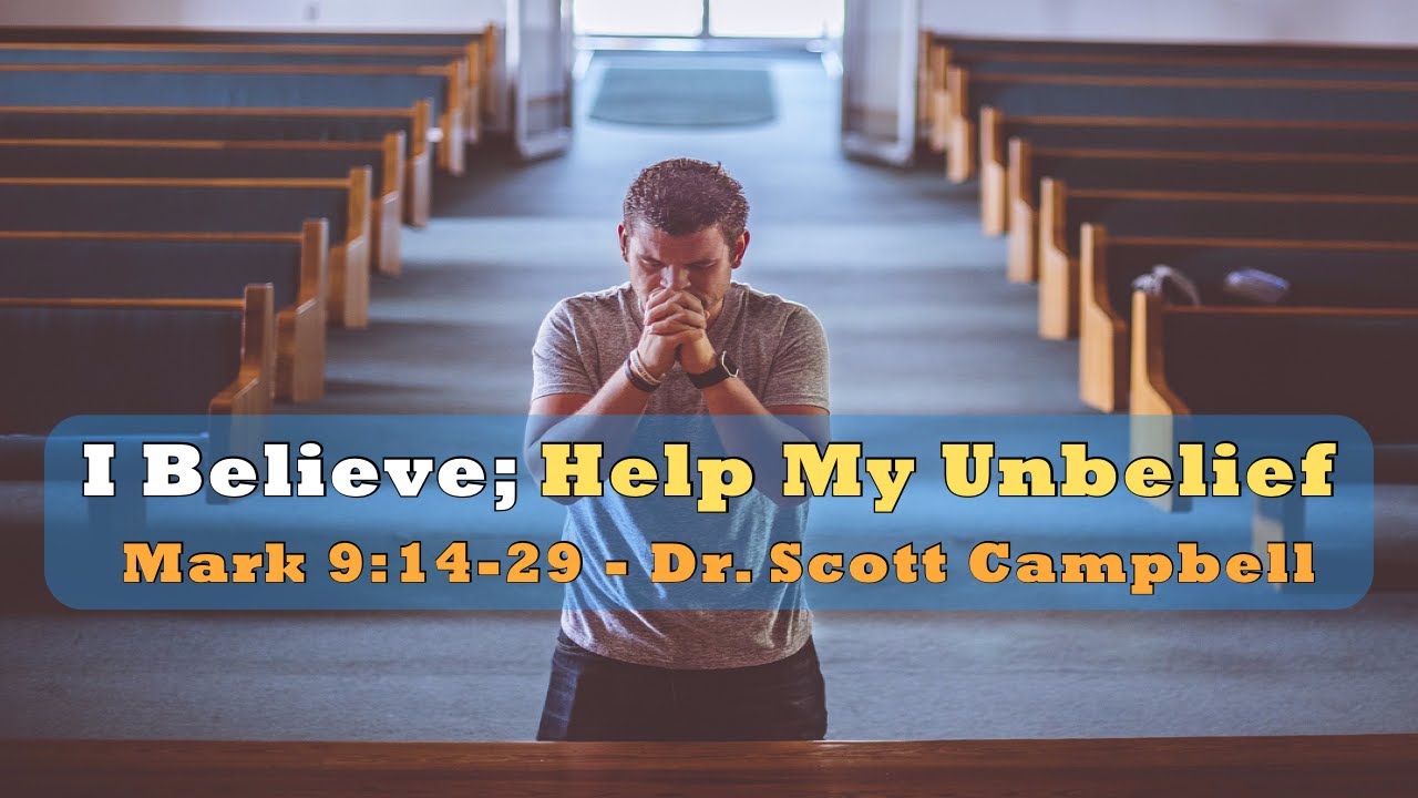 I Believe Help My Unbelief YouTube I believe help my unbelief youtube