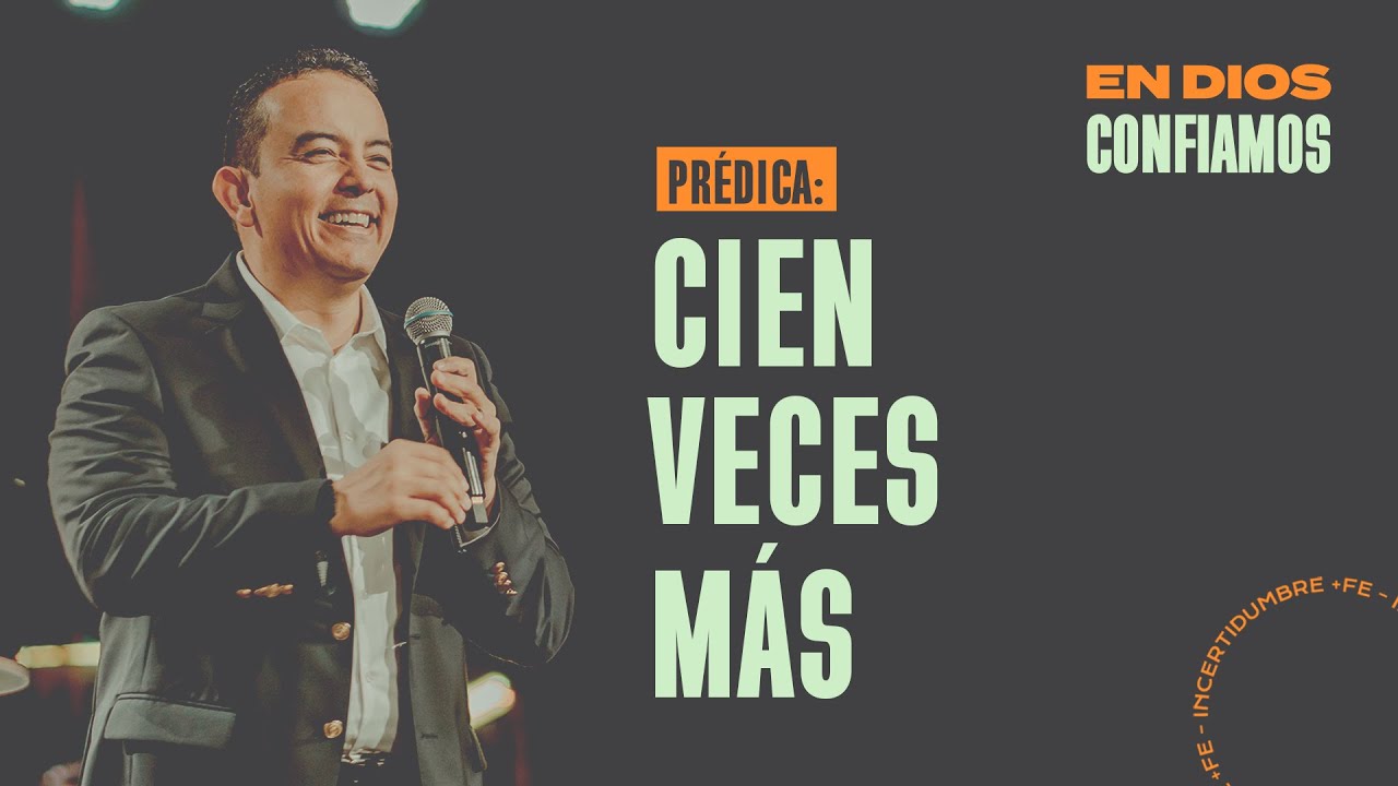 Cien veces más. | En Dios Confiamos | Pastor Rony Madrid - YouTube