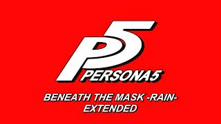 Beneath the Mask -rain- | Persona 5 OST [Extended]
