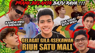 PRANK BAJU RAYA 4SEKAWAN!!! RIUH SATU MALL MENGAM0K MALU DENGAN BAJU RAYA?!