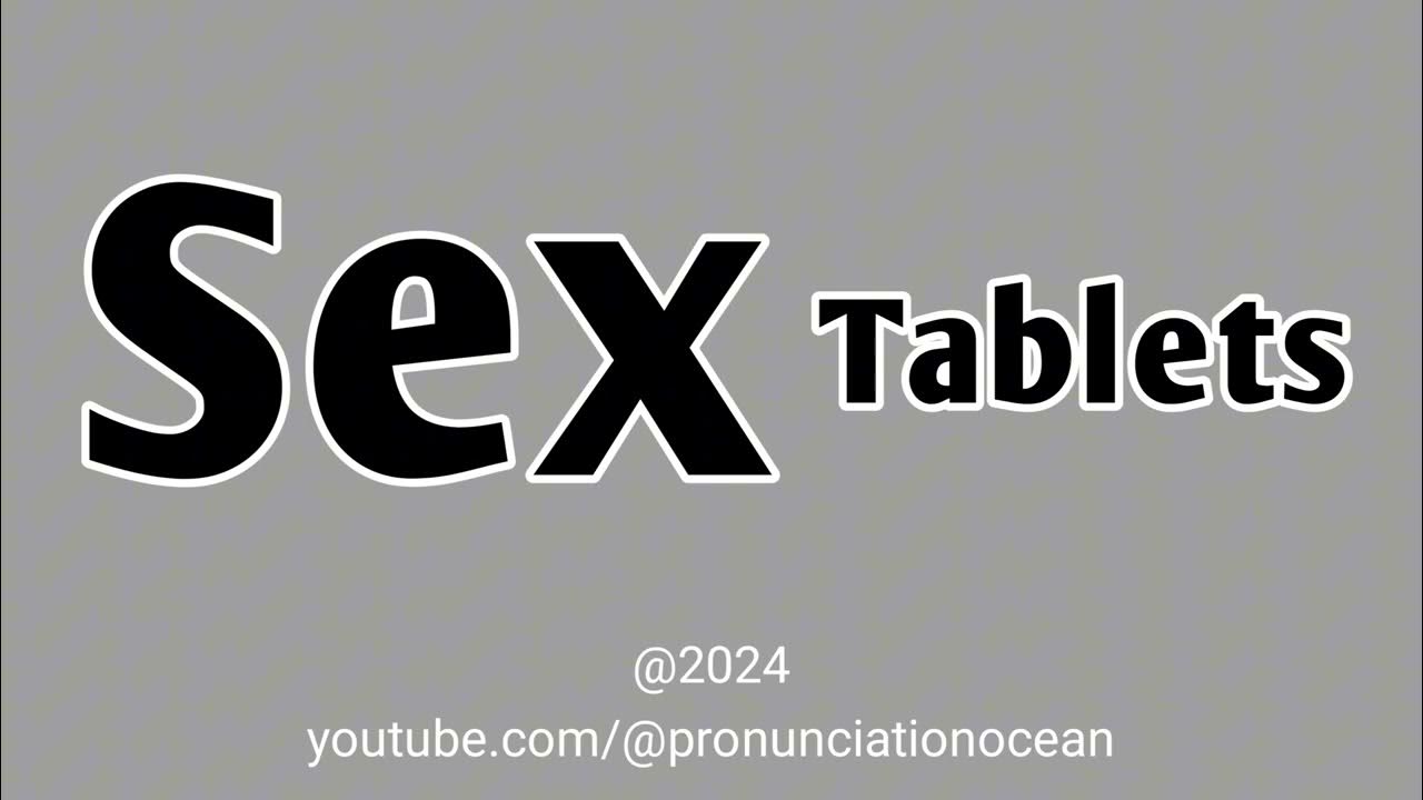 How to pronounce Sex Tablets Pronunciation Ocean YouTube