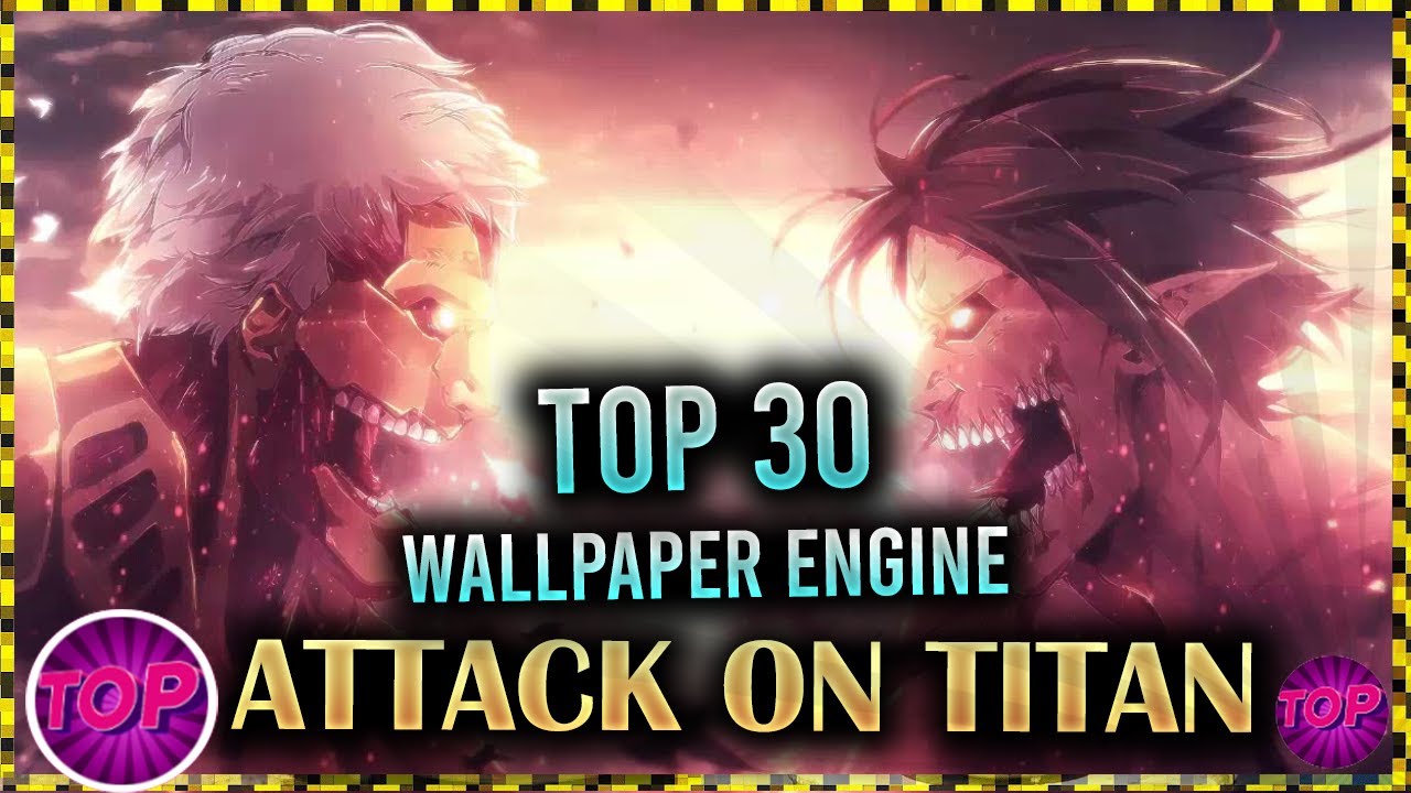 Top 30 Attack On Titan Wallpaper Engine Wallpapers With Link Download ✓ -  YouTube