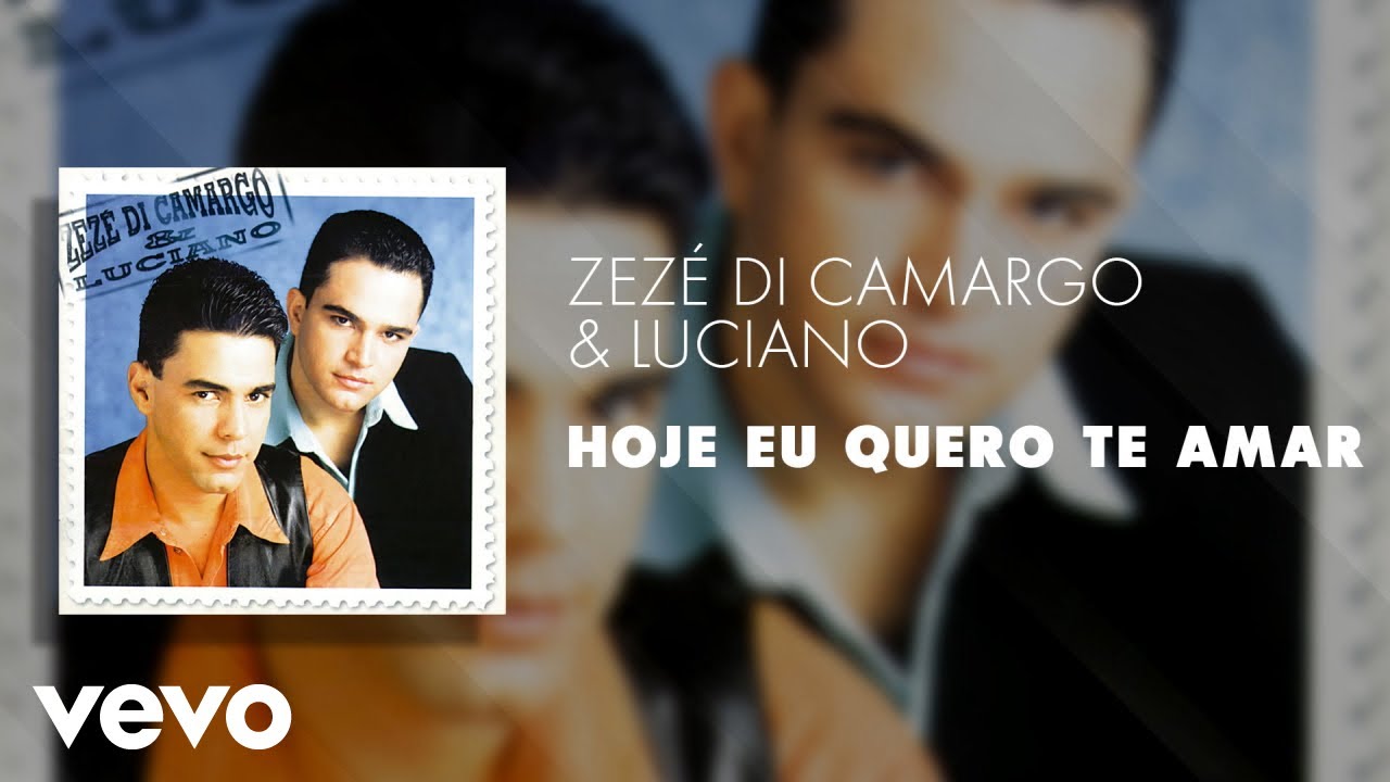 Zezé Di Camargo & Luciano - Hoje Eu Quero Te Amar (Áudio Oficial)