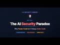 AI Security 1: The AI Security Paradox - Why Faster Code Isn't Always Safer Code