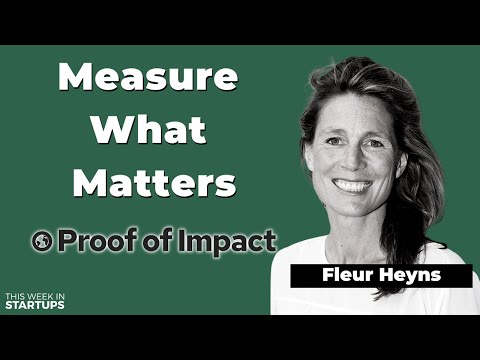 Proof of Impact CEO Fleur Heyns on meaningful metrics for measuring environmental impact | E1466