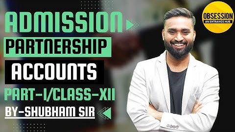Admission Of A Partner. | Part-1. | Partnership. | Accounts. | CLASS-XII. | ISC/CBSE