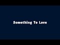 Something to love by denise simmons and monty lewis