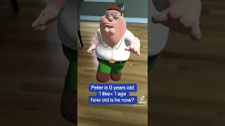 Peter is 0 years old 1 like= 1 age how old is he now?